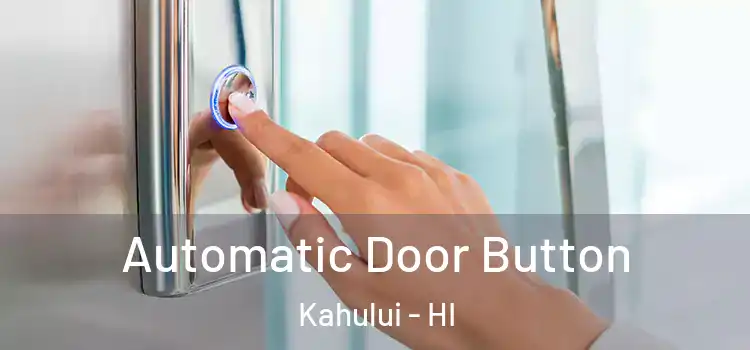  Automatic Door Button Kahului - HI
