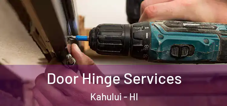 Door Hinge Services Kahului - HI