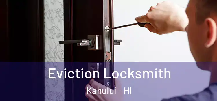 Eviction Locksmith Kahului - HI