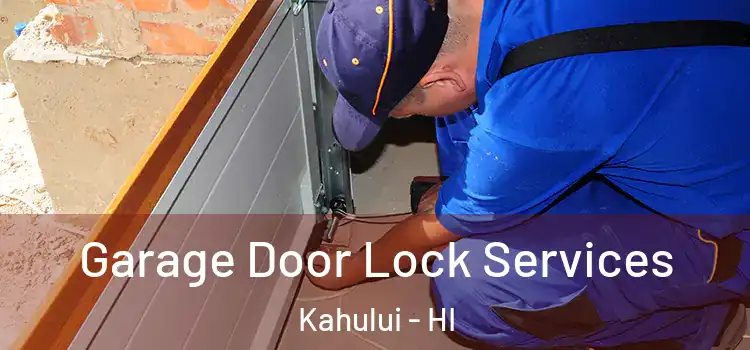 Garage Door Lock Services Kahului - HI