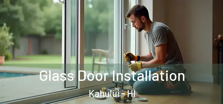 Glass Door Installation Kahului - HI