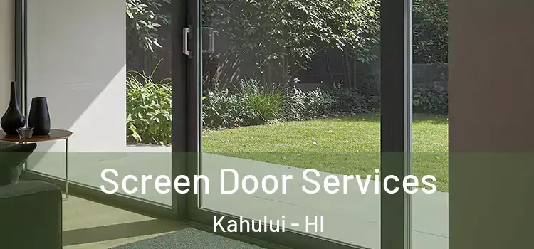 Screen Door Services Kahului - HI
