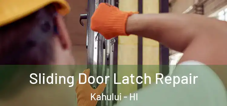 Sliding Door Latch Repair Kahului - HI