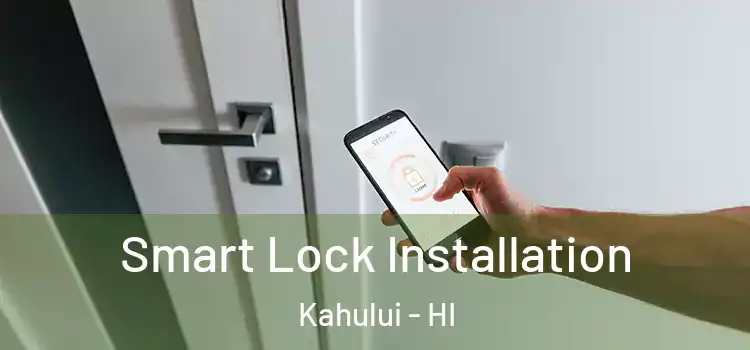 Smart Lock Installation Kahului - HI